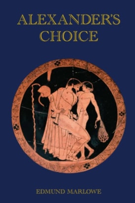 Alexander’s Choice by Edmund Marlowe: review.