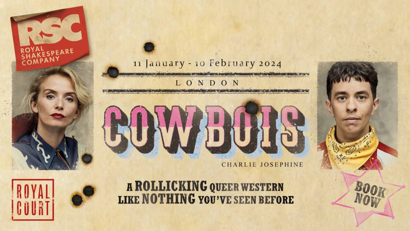 Cowbois is a transgender centred play at The Royal Court Theatre in London.