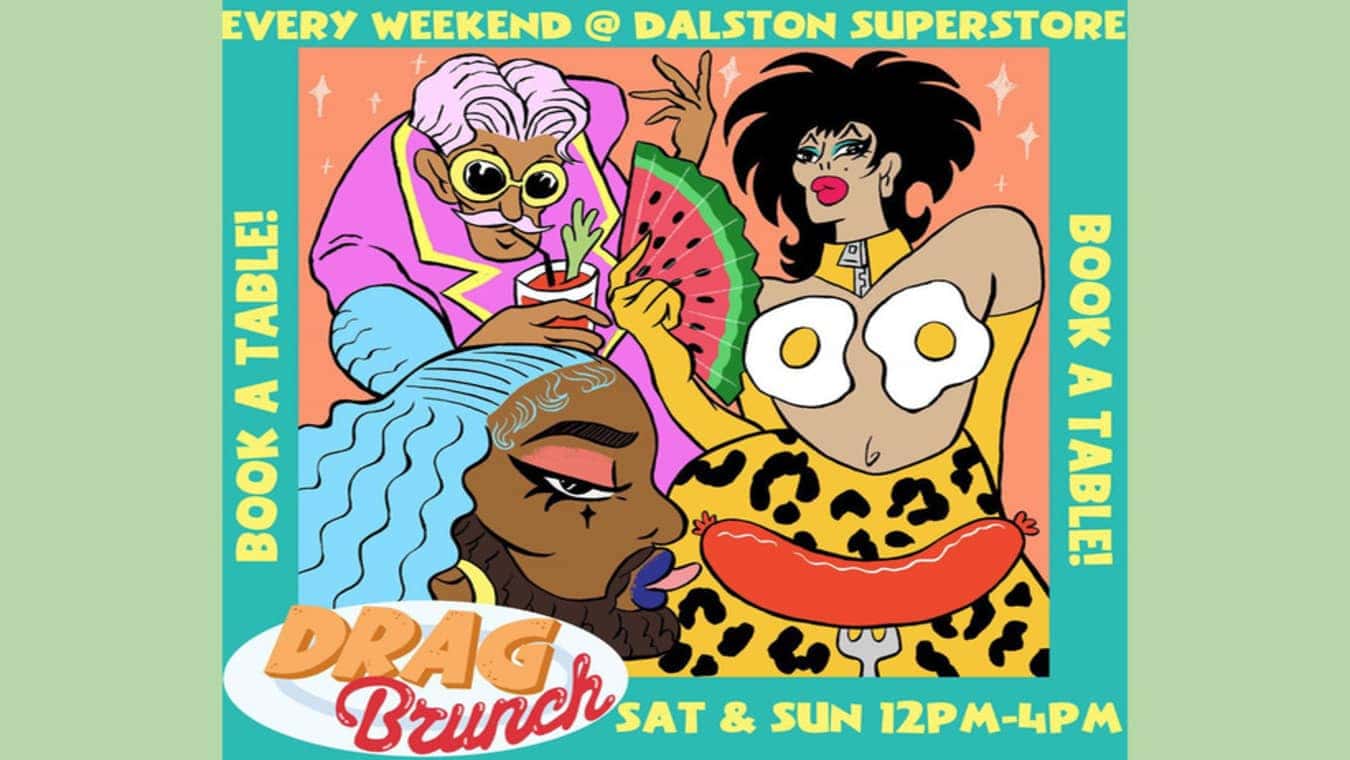 drag brunch at Dalston Superstore