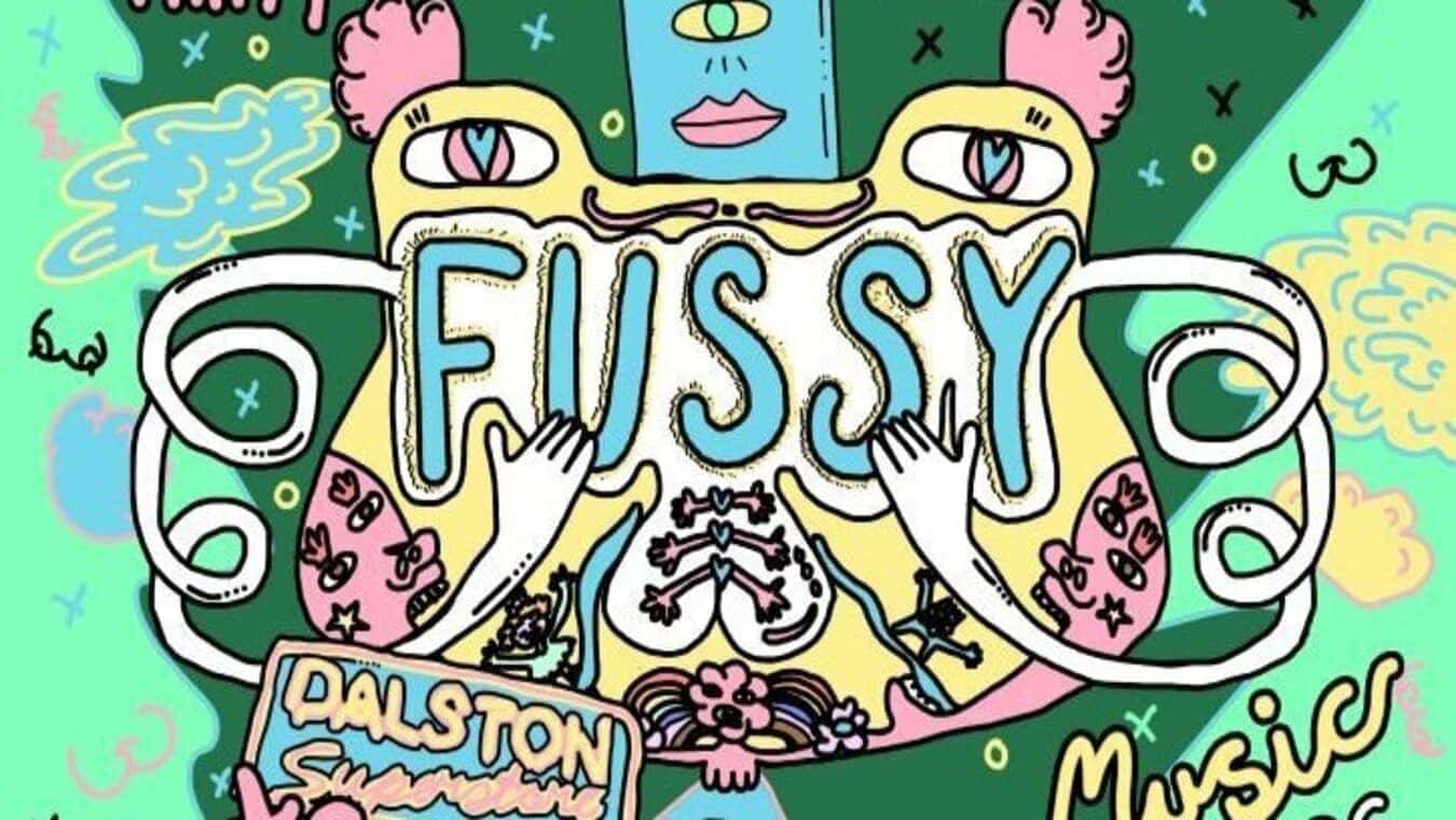 Fussy at Dalston Superstore