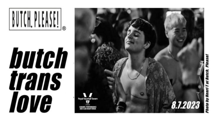 BUTCH, PLEASE! butch trans love