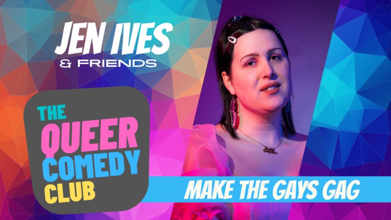 Make the gays gag at The Queer Comedy Club.