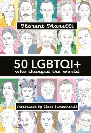 50 LGBTQI+ 50 queers who changed the world