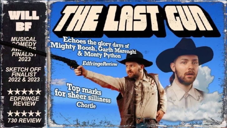 Will BF: The Last Gun (Edinburgh Preview)