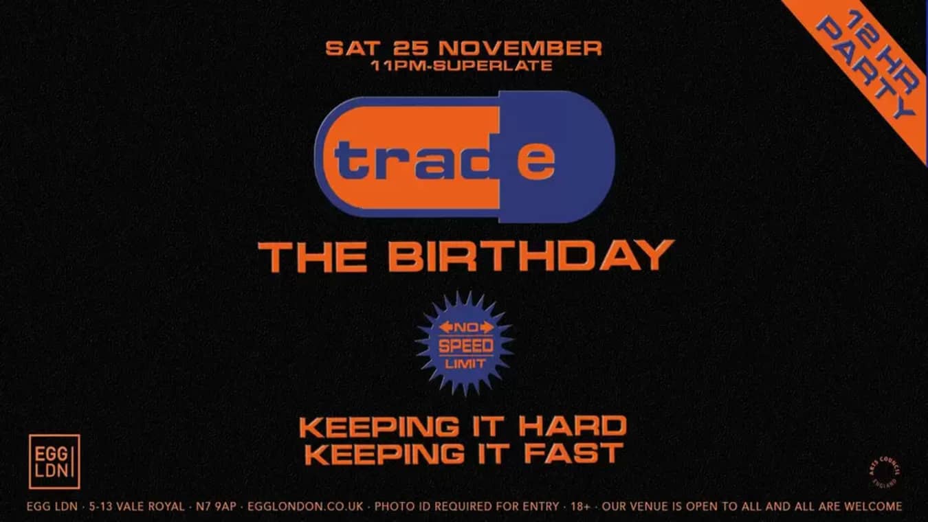 Trade Birthday party at EGG Club in London.
