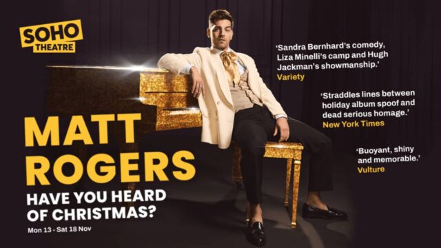 Matt Rogers in Have You Heard Of Chritsmas at Soho Theatre in London.