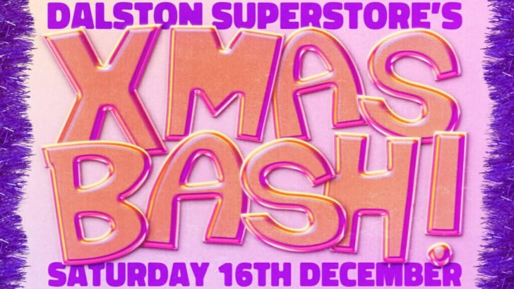 Dalston Superstore’s Xmas Bash