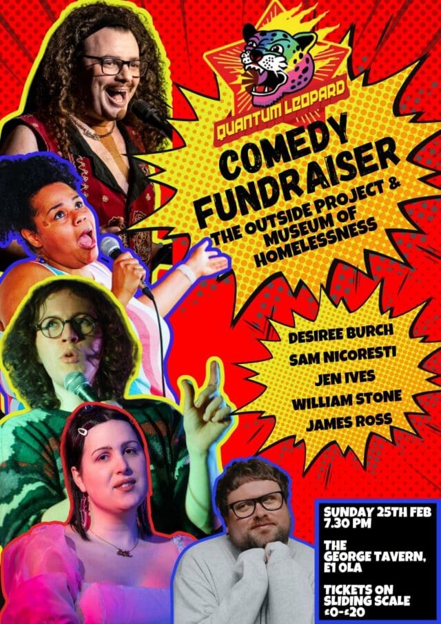 Comedy Fundraiser in aid of Museum Of Homeless and Outside Project in London.