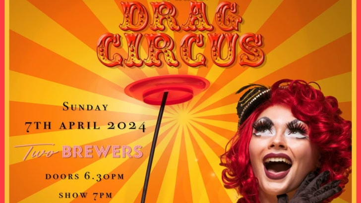 The Drag Circus at The Two Brewers, 7 April.
