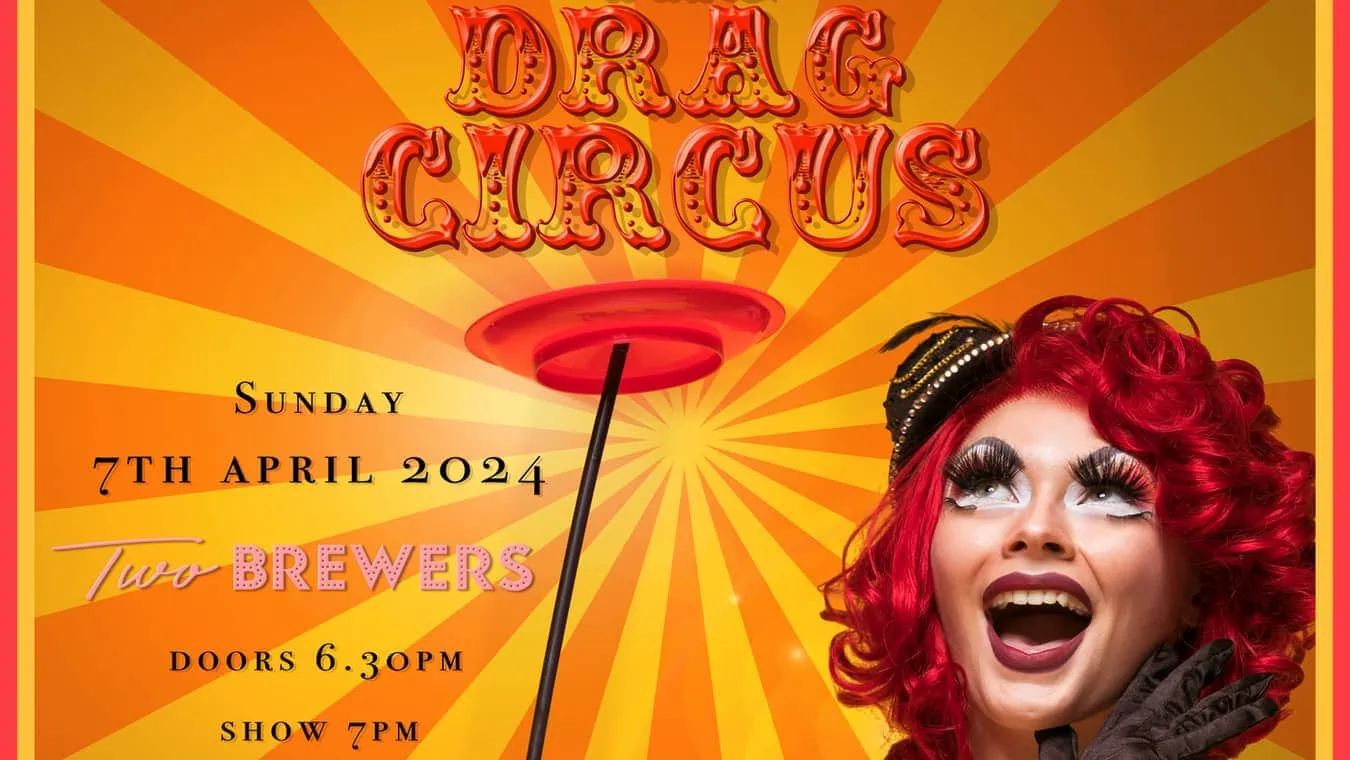 The Drag Circus at The two Brewers.