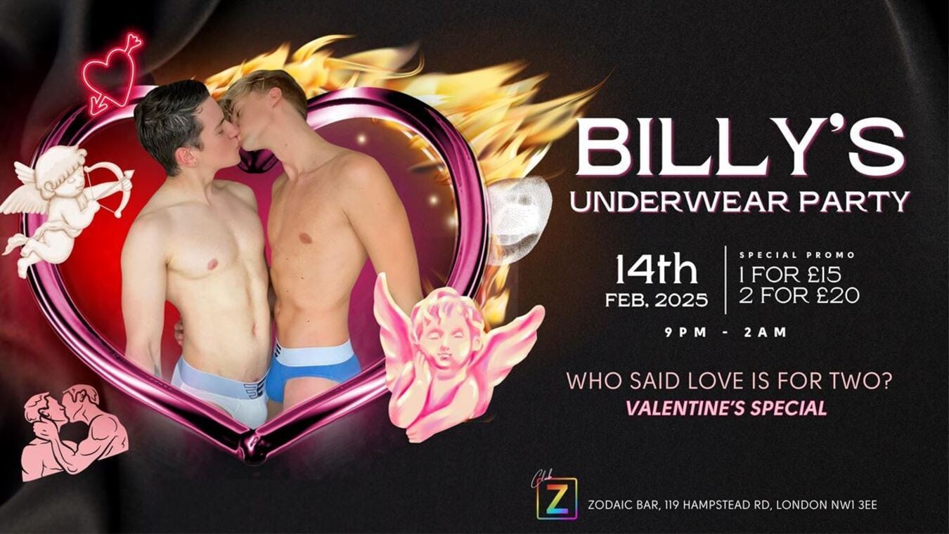 Billy's Underwear Party is a Valentine's Gay Special at Zodiac Bar London.