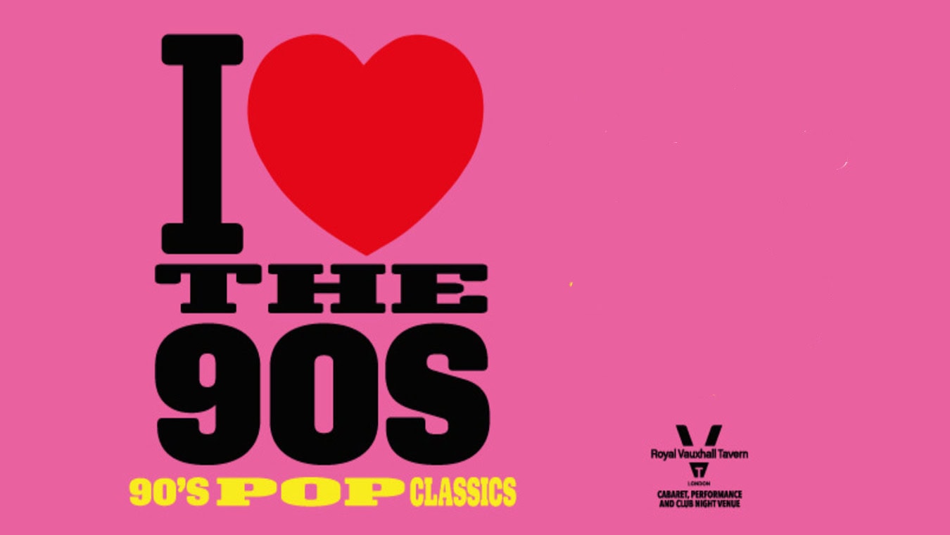 I Love THE 90S is an LGBT+ party night at The Royal Vauxhall Tavern
