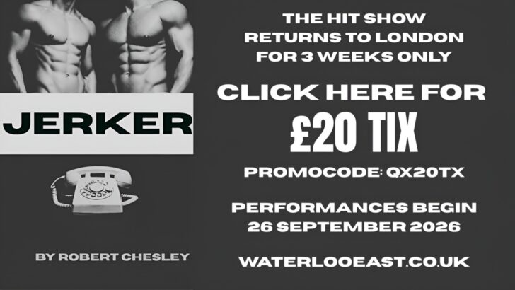 Jerker is a gay themed play at Waterloo East Theatre in London.