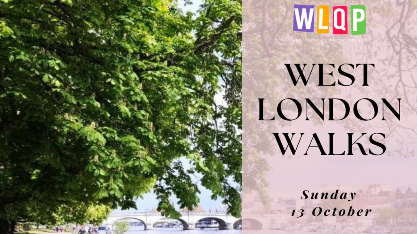 West London Queer Project is having a walking event for LGBTQ people in Kingston, London.