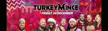 TurkeyMince is a gay men's club night at The Royal Vauxhall Tavern gay bar in South London.