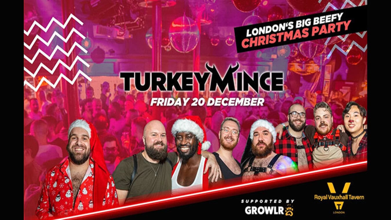 TurkeyMince is a gay men's club night at The Royal Vauxhall Tavern gay bar in South London.