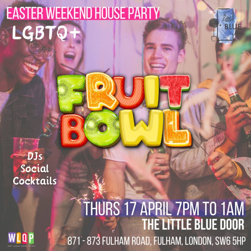 Fruit Bowl Easter Special at The Little Blue Door in West London organised by West London Queer Project