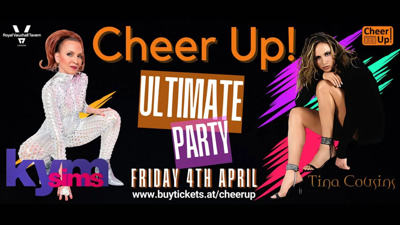 Cheer Up! is an LGBTQ party night at The Royal Vauxhall Tavern in London.