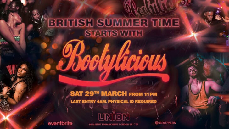 British Summer Time (BST) starts with Bootylicious X at Club Union, 29 March ’25