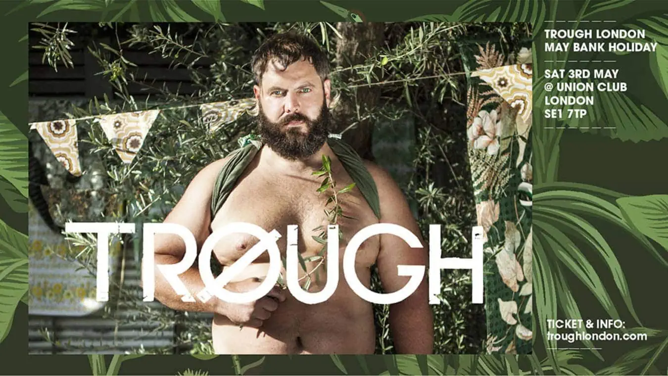 Trough is a gay sex club in Vauxhall, London, and the event has backrooms.