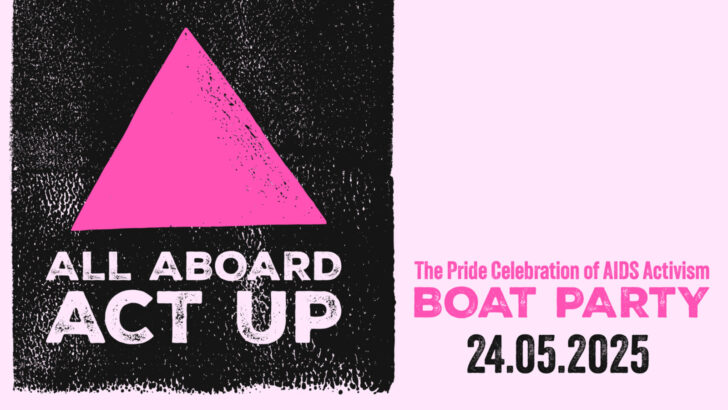 All Aboard ACT UP – Pride Celebration of AIDS Activism Boat Party, 24 May ’25