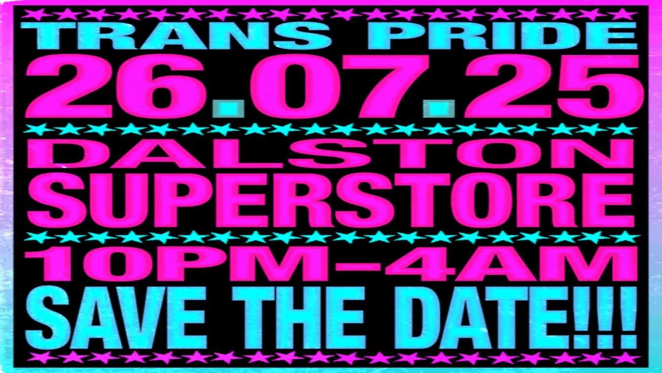 Trans Pride at Dalston Superstore