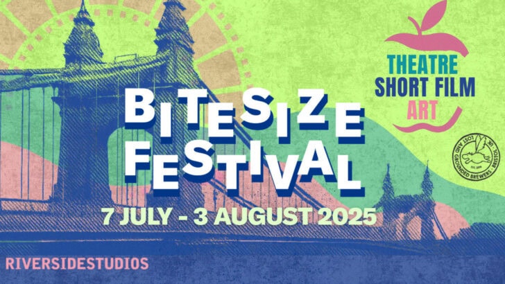 Bitesize Festival at Riverside Studios, 7 July – 3 August 2025