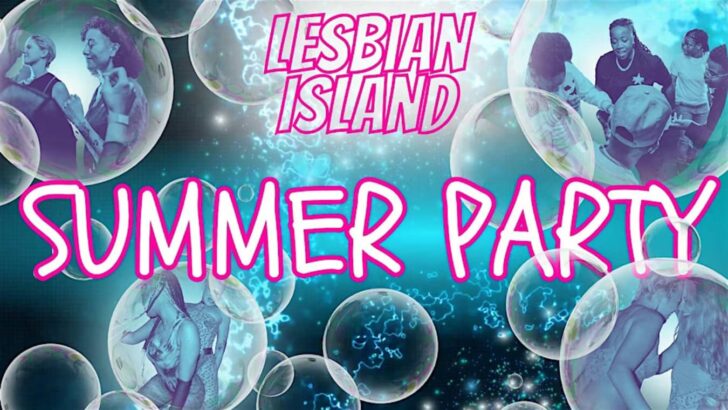 Lesbian Island Summer Party