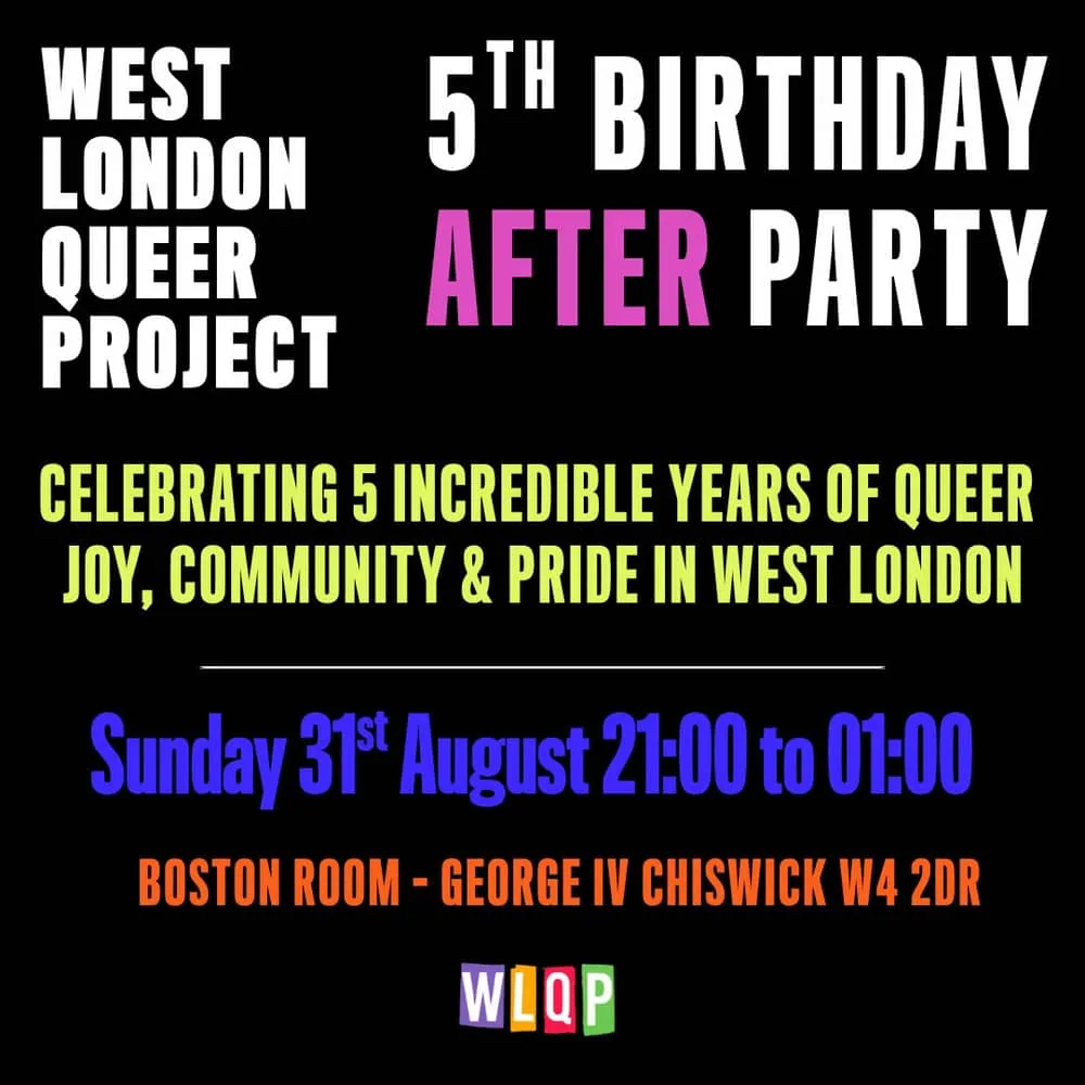 West London Queer Project Birthday Party After Party