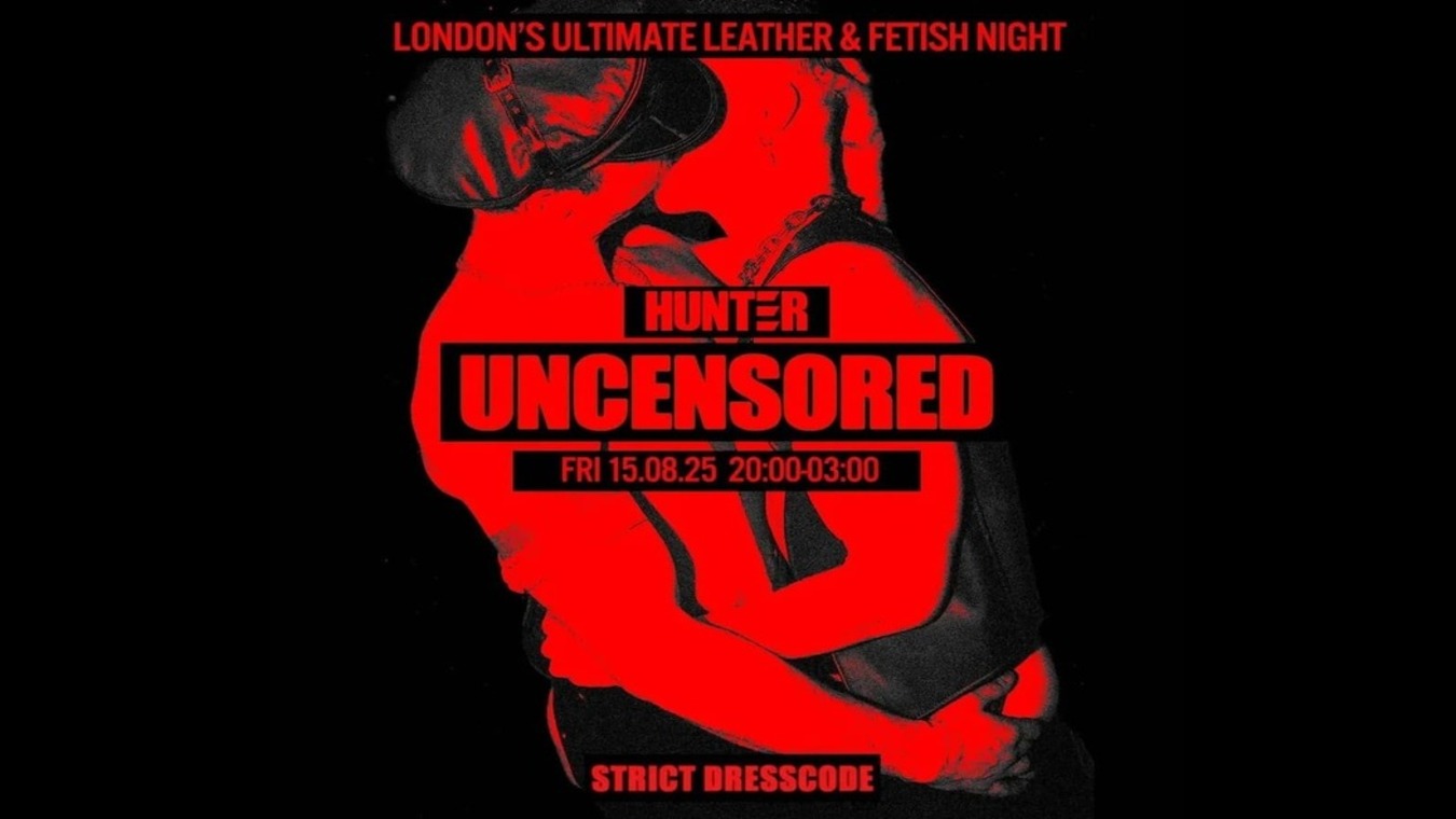 HUNTER Uncensored is a gay men's club night at Electrowerkz in London.