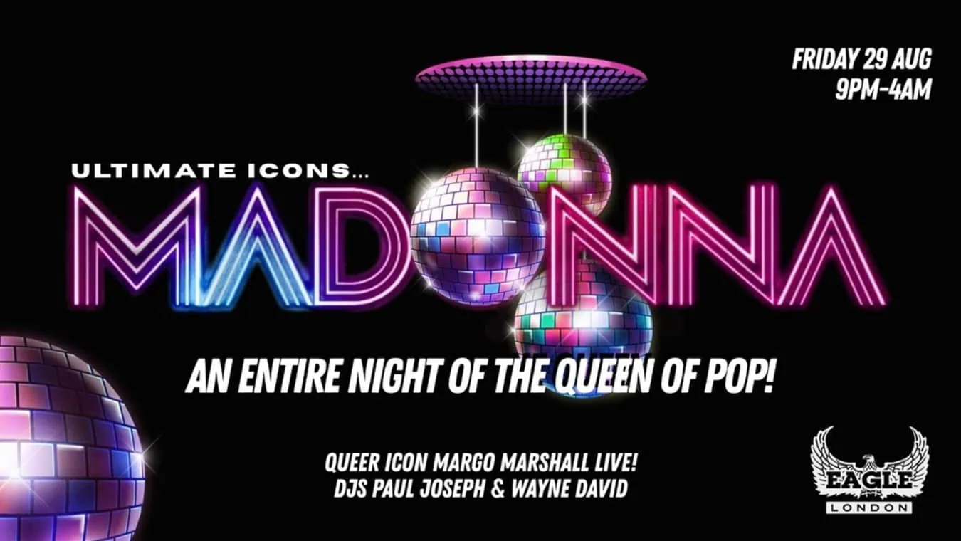Madonnna Party at The Eagle gay bar in London.