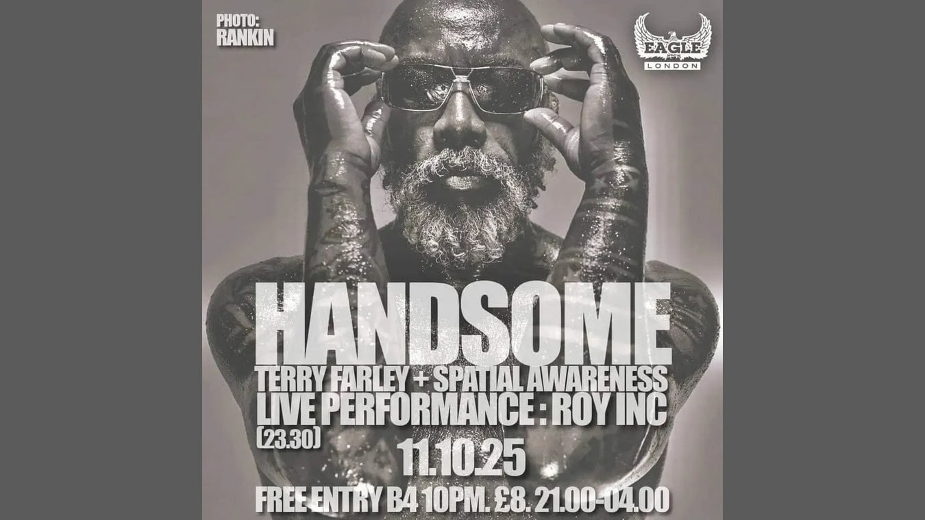 Handsome is a gay club night at gay bar Eagle London on Saturday 11 October 2025 with special guest performance from ROY INC
