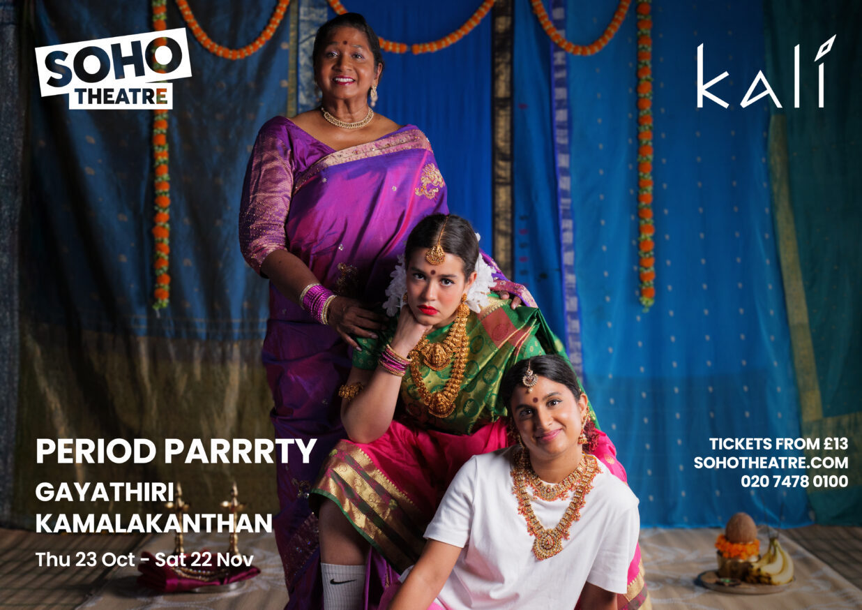 Gayathiri Kamalakanthan tells us about their show Period Parrrty at Soho Theatre, 23 Oct - 22 Nov 2025