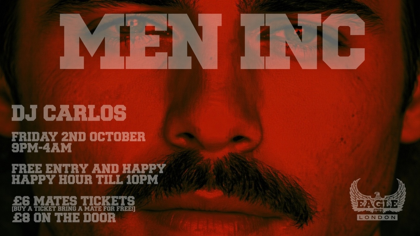 Men Inc is a gay club night in Vauxhall at Eagle London.