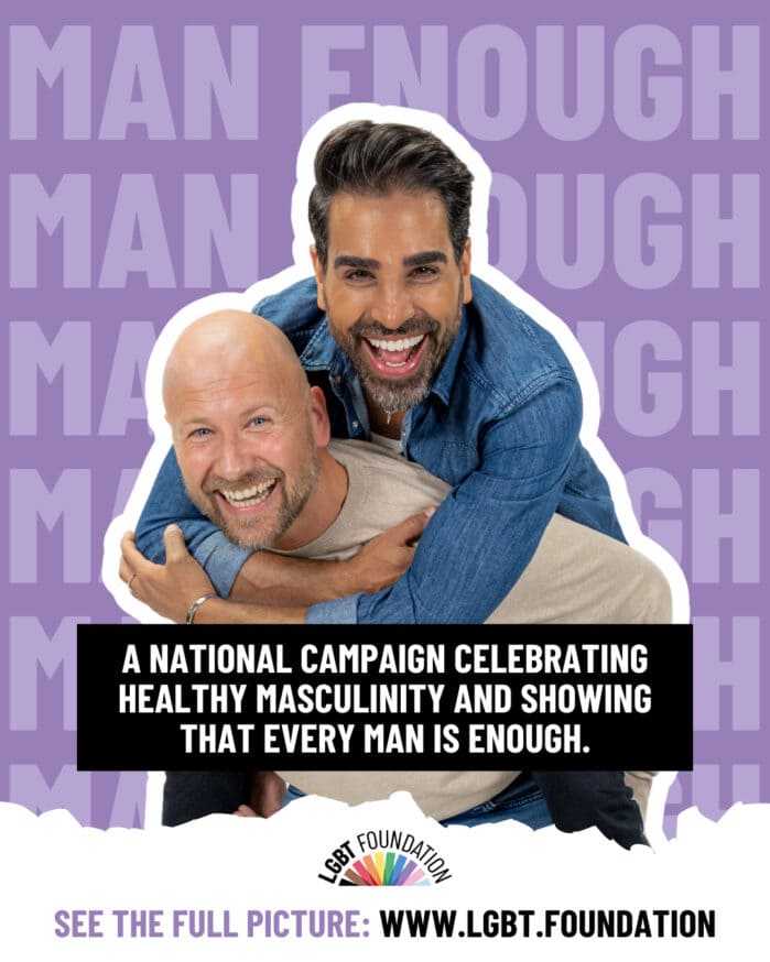 LGBT Foundation’s Man Enough Campaign