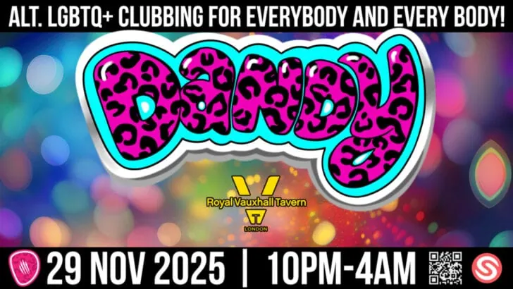 DANDY alt LGBTQ+ club night at Royal Vauxhall tavern on Saturday 29th November 2025 in South London.