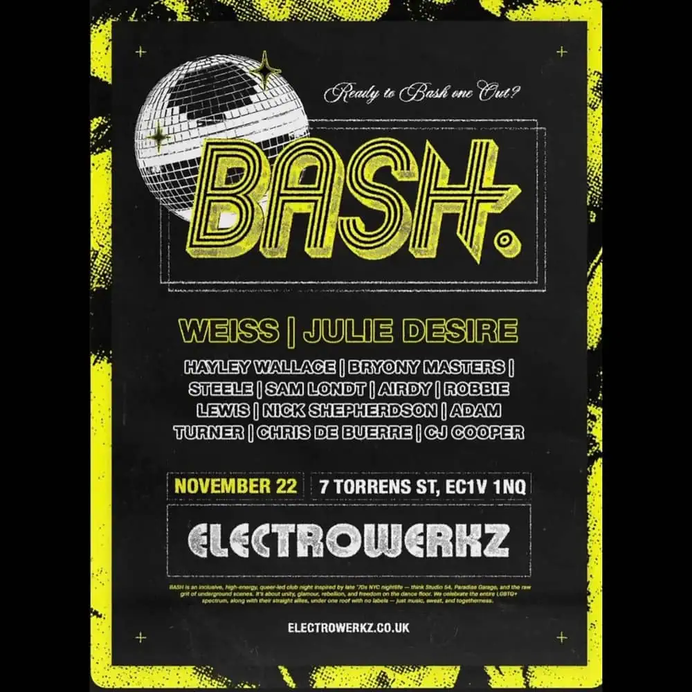 BASH is a queer House Music party at Electrowerkz club in Islington.