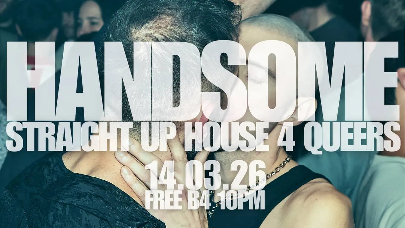 Handsome is a gay club night at The Eagle bar in London.