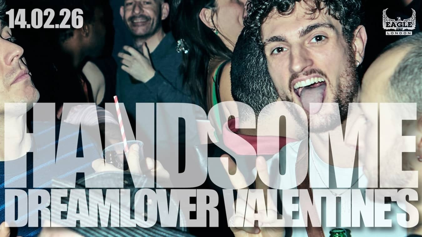 Handsome is a gay club night at Eagle London in Vauxhall.