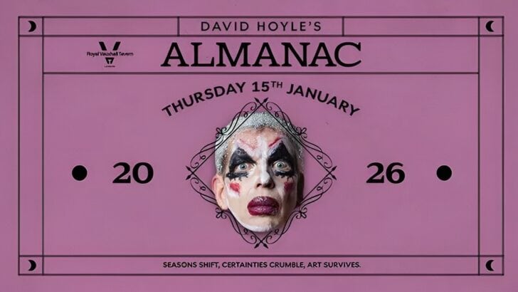 David Hoyle’s Almanac at Royal Vauxhall Tavern throughout 2026