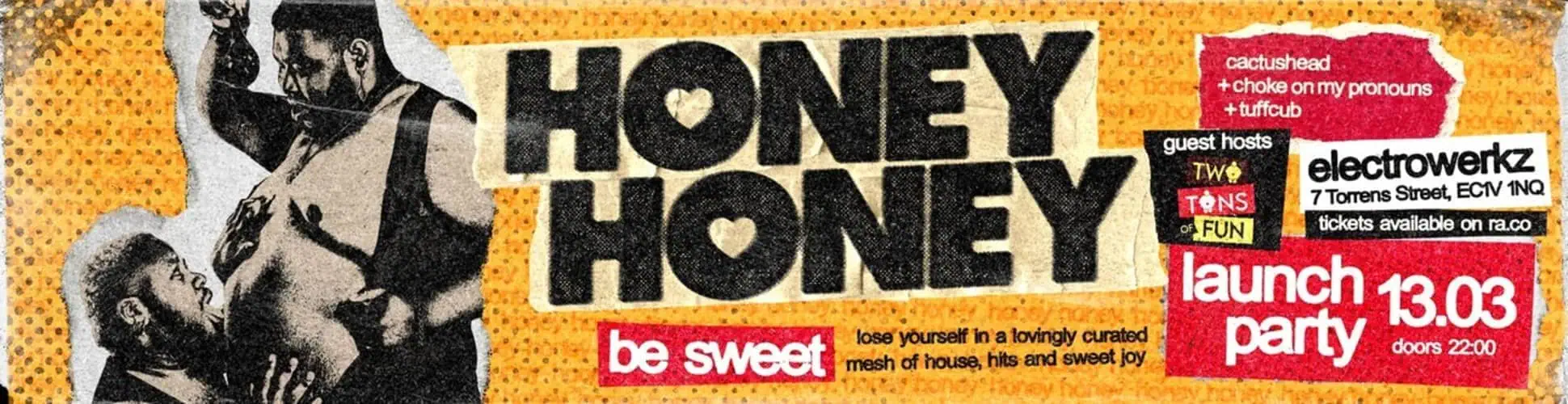 Honey Honey is a gay club in London at Electrowerkz night club.