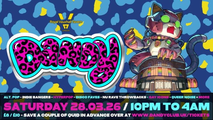 Dandy is an LGBTQ club night at gay club Vauxhall Tavern in South London.