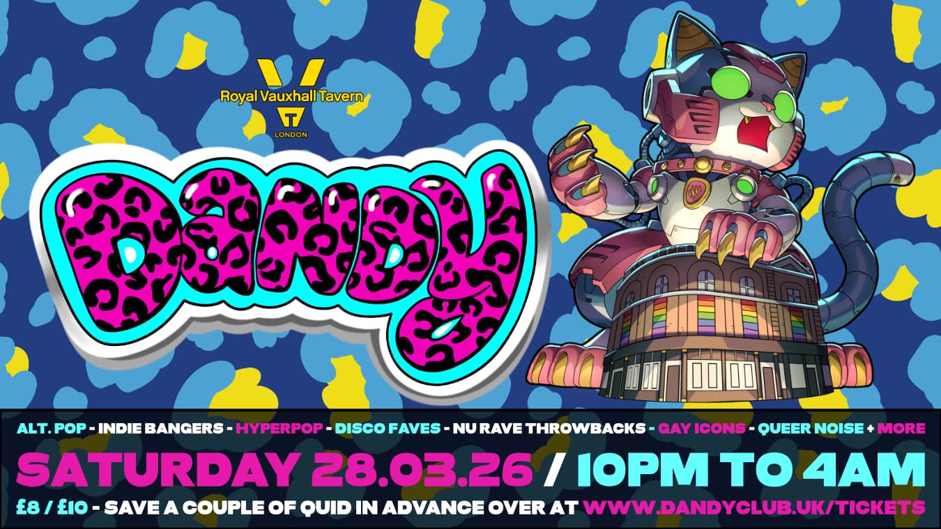 Dandy is an LGBTQ club night at gay club Vauxhall Tavern in South London.