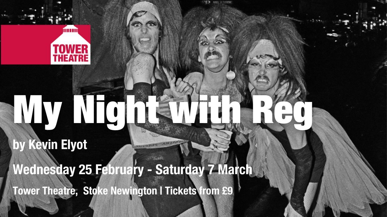 My Night with Reg is a gay themed play at Tower Theatre in London.