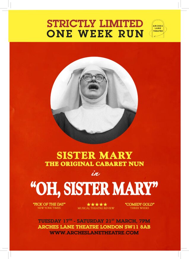 Oh Sister Mary is a cabaret show at The Arches Lane Theatre in London