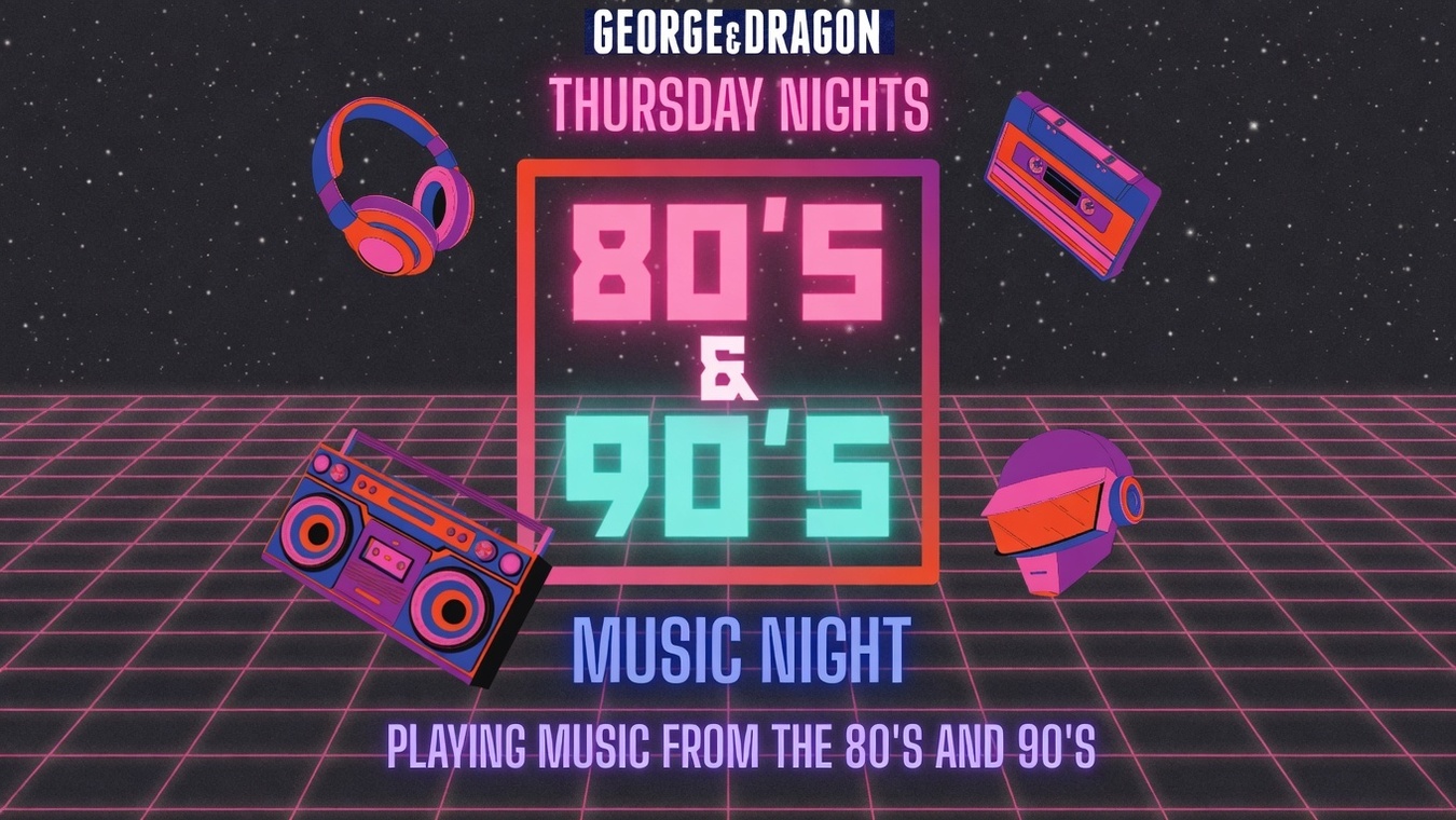 80s & 90s Music Night at The George And Dragon.
