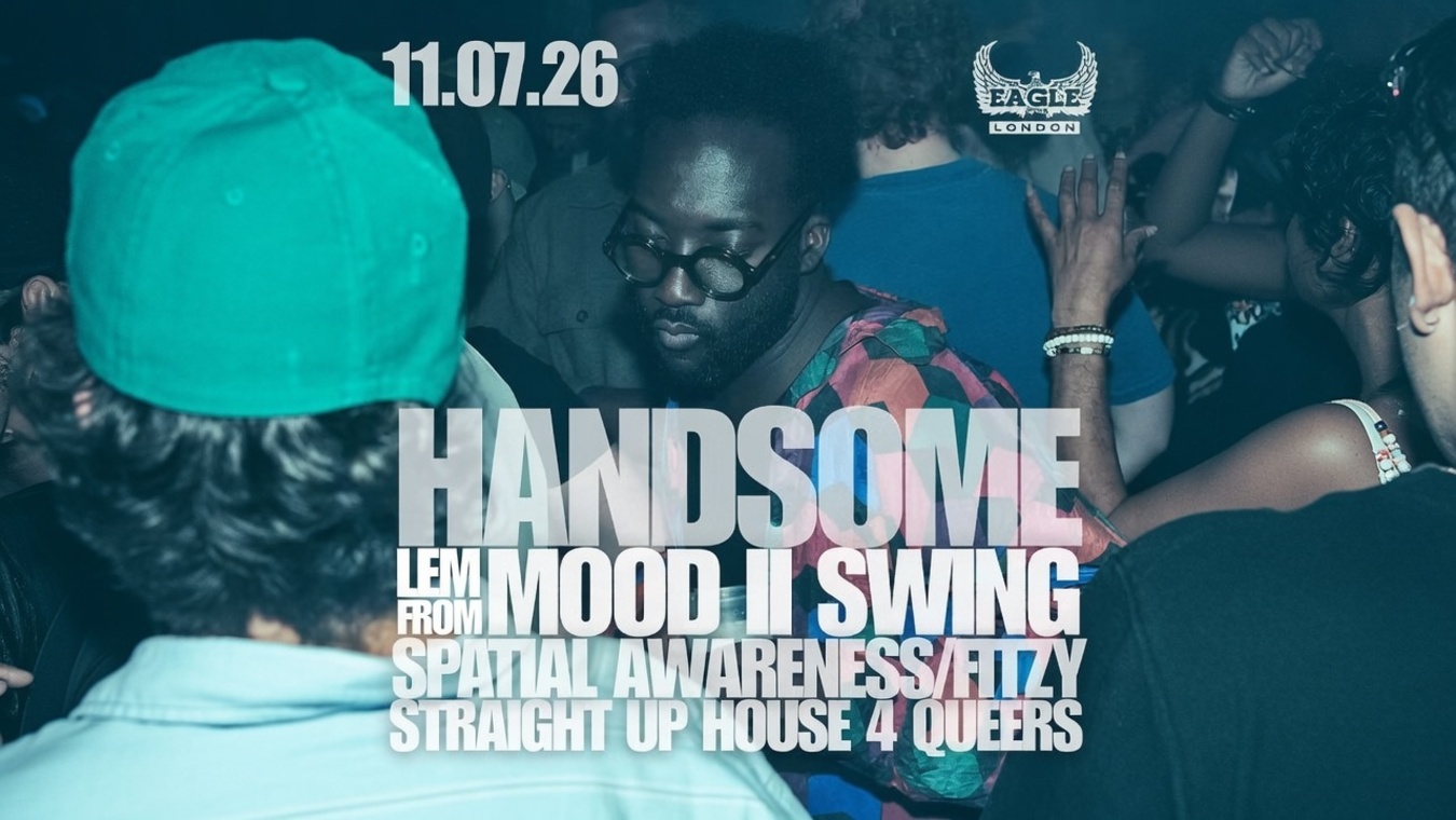 Handsome is an LGBTQ+ club night at Eagle London