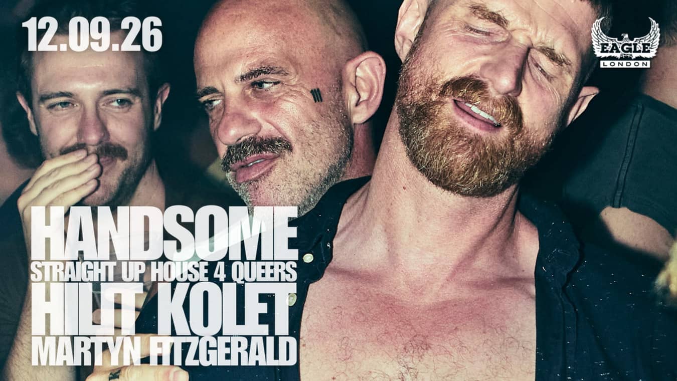 Handsome is a monthly gay men's club night at LGBTQ+ bar and club, The Eagle, which is in London.