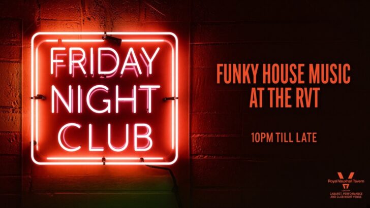 Friday Night club at The Royal Vauxhall Tavern
