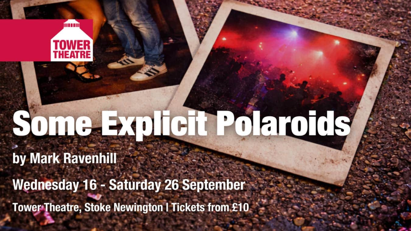 Some Explicit Polaroids is a gay themed play being staged in London at Tower Theatre.